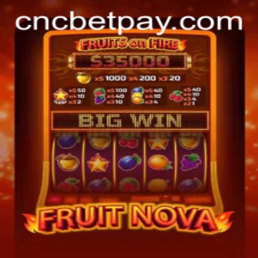 Exciting World of FruitNova: A Comprehensive Guide with a Cncbet Twist